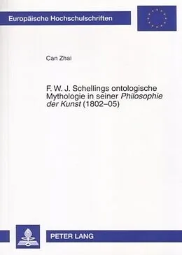 Kartonierter Einband F. W. J. Schellings ontologische Mythologie in seiner «Philosophie der Kunst» (1802-05) von Can Zhai