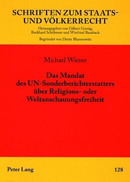 Kartonierter Einband Das Mandat des UN-Sonderberichterstatters über Religions- oder Weltanschauungsfreiheit von Michael Wiener