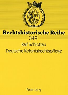 Kartonierter Einband Deutsche Kolonialrechtspflege von Ralf Schlottau