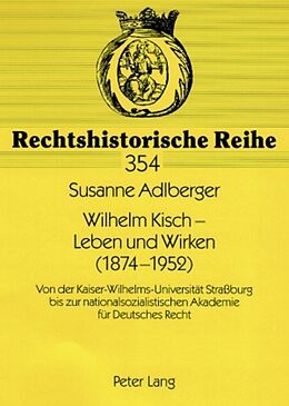 Kartonierter Einband Wilhelm Kisch  Leben und Wirken (1874-1952) von Susanne Adlberger