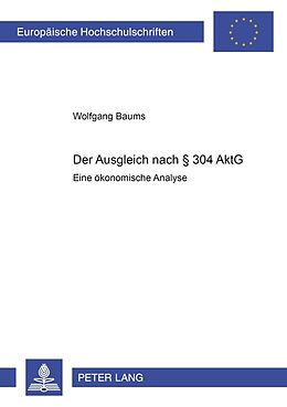 Kartonierter Einband Der Ausgleich nach § 304 AktG von Wolfgang Baums