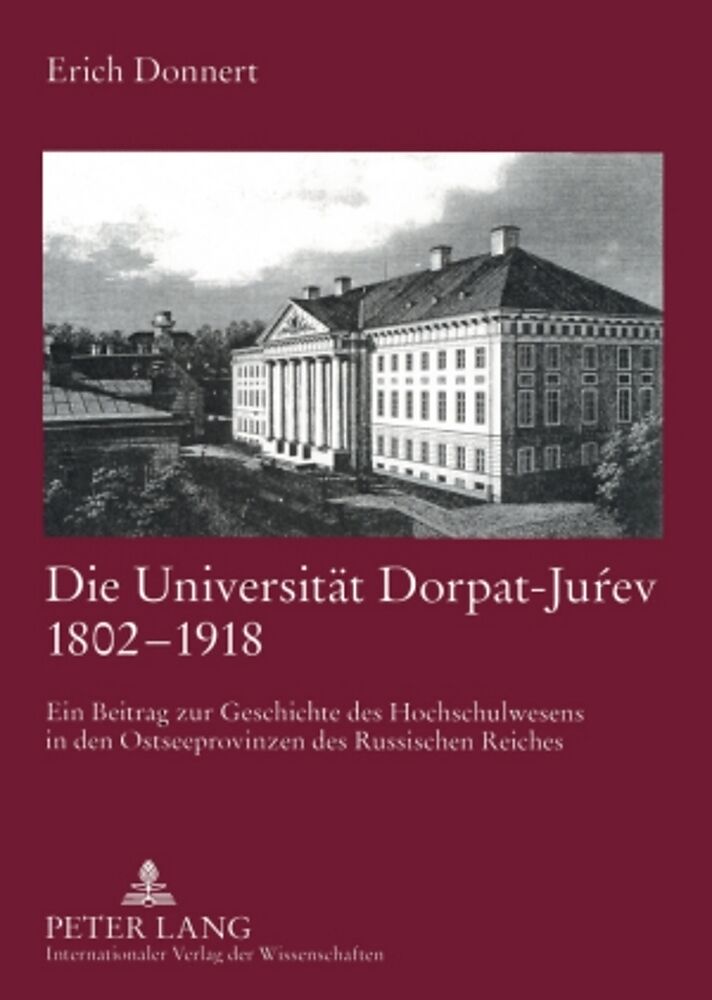 Die Universität Dorpat-Juev 1802-1918