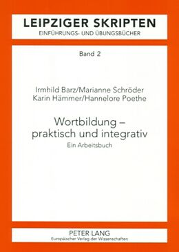 Kartonierter Einband Wortbildung  praktisch und integrativ von Irmhild Barz, Marianne Schröder, Karin Hämmer
