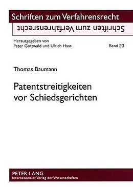 Kartonierter Einband Patentstreitigkeiten vor Schiedsgerichten von Thomas Baumann