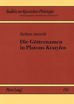 Kartonierter Einband Die Götternamen in Platons «Kratylos» von Barbara Anceschi