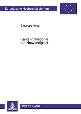 Kartonierter Einband Kants Philosophie der Notwendigkeit von Giuseppe Motta