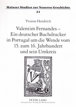 Kartonierter Einband Valentim Fernandes  Ein deutscher Buchdrucker in Portugal um die Wende vom 15. zum 16. Jahrhundert und sein Umkreis von Yvonne Hendrich