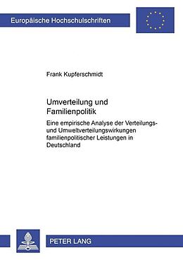 Kartonierter Einband Umverteilung und Familienpolitik von Frank Kupferschmidt