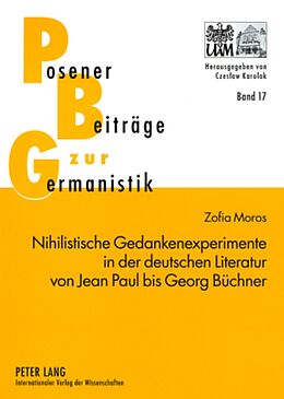 Kartonierter Einband Nihilistische Gedankenexperimente in der deutschen Literatur von Jean Paul bis Georg Büchner von Zofia Moros