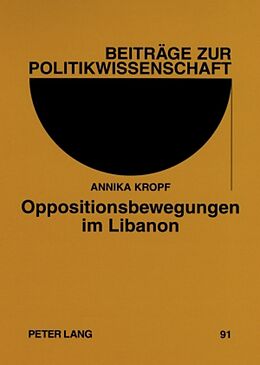 Kartonierter Einband Oppositionsbewegungen im Libanon von Annika Kropf