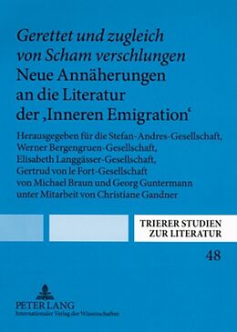Kartonierter Einband «Gerettet und zugleich von Scham verschlungen». Neue Annäherungen an die Literatur der «Inneren Emigration» von 