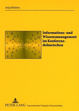 Kartonierter Einband Informations- und Wissensmanagement im Konferenzdolmetschen von Anja Rütten