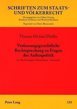 Kartonierter Einband Verfassungsgerichtliche Rechtsprechung zu Fragen der Außenpolitik von Thomas Michael Pfeiffer