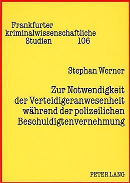 Kartonierter Einband Zur Notwendigkeit der Verteidigeranwesenheit während der polizeilichen Beschuldigtenvernehmung von Stephan Werner