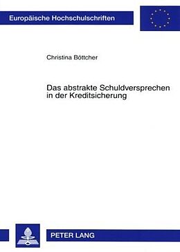 Kartonierter Einband Das abstrakte Schuldversprechen in der Kreditsicherung von Christina Böttcher