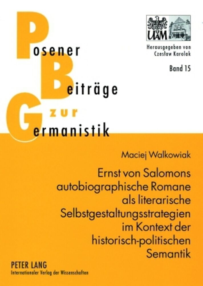 Ernst von Salomons autobiographische Romane als literarische Selbstgestaltungsstrategien im Kontext der historisch-politischen Semantik