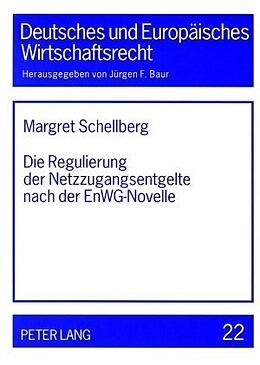 Kartonierter Einband Die Regulierung der Netzzugangsentgelte nach der EnWG-Novelle von Margret Schellberg