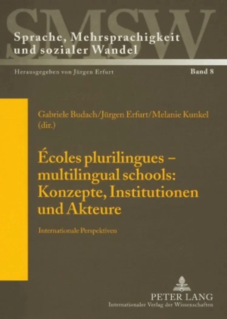 Écoles plurilingues  multilingual schools: Konzepte, Institutionen und Akteure