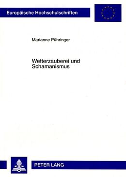 Kartonierter Einband Wetterzauberei und Schamanismus von Marianne Pühringer