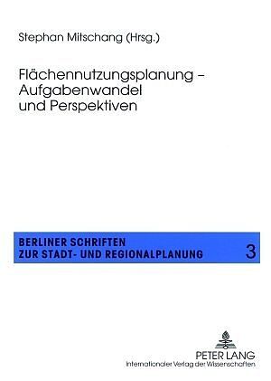 Flächennutzungsplanung  Aufgabenwandel und Perspektiven