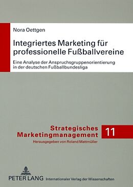 Kartonierter Einband Integriertes Marketing für professionelle Fußballvereine von Nora Oettgen