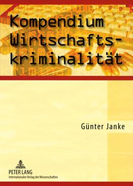 Kartonierter Einband Kompendium Wirtschaftskriminalität von Günther Janke