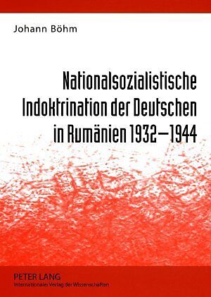 Nationalsozialistische Indoktrination der Deutschen in Rumänien 1932-1944