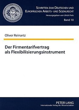 Kartonierter Einband Der Firmentarifvertrag als Flexibilisierungsinstrument von Oliver Reinartz