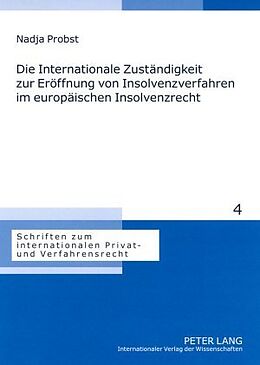 Kartonierter Einband Die Internationale Zuständigkeit zur Eröffnung von Insolvenzverfahren im europäischen Insolvenzrecht von Nadja Probst