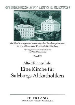 Kartonierter Einband Eine Kirche für Salzburgs Altkatholiken von Alfred Rinnerthaler