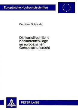 Kartonierter Einband Die kartellrechtliche Konkurrentenklage im europäischen Gemeinschaftsrecht von Dorothea Schmude