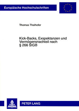 Kartonierter Einband Kick-Backs, Exspektanzen und Vermögensnachteil nach § 266 StGB von Thomas Thalhofer
