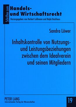 Kartonierter Einband Inhaltskontrolle von Nutzungs- und Leistungsbeziehungen zwischen dem Idealverein und seinen Mitgliedern von Sandra Löwer
