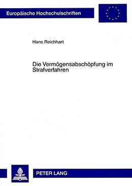 Kartonierter Einband Die Vermögensabschöpfung im Strafverfahren von Hans Reichhart