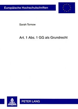 Kartonierter Einband Art. 1 Abs. 1 GG als Grundrecht von Sarah Tornow