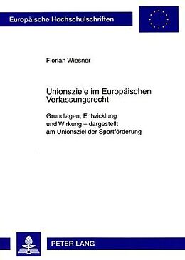 Kartonierter Einband Unionsziele im Europäischen Verfassungsrecht von Florian Wiesner
