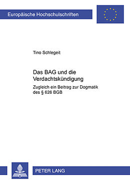 Kartonierter Einband Das BAG und die Verdachtskündigung von Tino Schlegeit