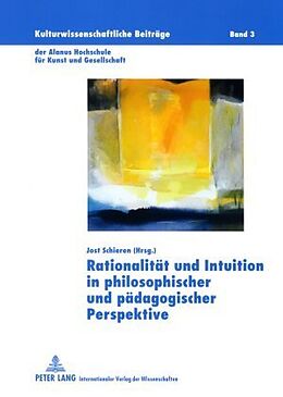 Kartonierter Einband Rationalität und Intuition in philosophischer und pädagogischer Perspektive von 