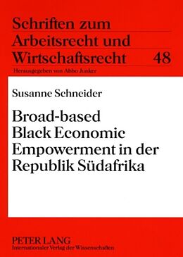 Kartonierter Einband Broad-based Black Economic Empowerment in der Republik Südafrika von Susanne Schneider