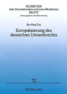 Kartonierter Einband Europäisierung des deutschen Umweltrechts von Ru-Huei Liu