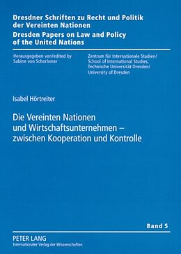 Kartonierter Einband Die Vereinten Nationen und Wirtschaftsunternehmen  zwischen Kooperation und Kontrolle von Isabel Hörtreiter