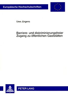 Kartonierter Einband Barriere- und diskriminierungsfreier Zugang zu öffentlichen Gaststätten von Uwe Jürgens