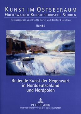 Kartonierter Einband Bildende Kunst der Gegenwart in Norddeutschland und Nordpolen von 