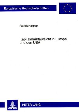 Kartonierter Einband Kapitalmarktaufsicht in Europa und den USA von Patrick Halfpap
