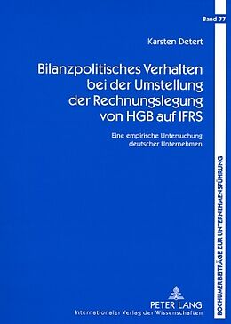 Kartonierter Einband Bilanzpolitisches Verhalten bei der Umstellung der Rechnungslegung von HGB auf IFRS von Karsten Detert