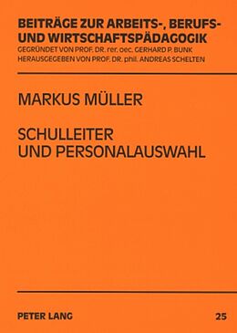 Kartonierter Einband Schulleiter und Personalauswahl von Markus Müller