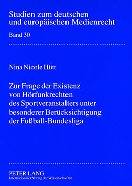 Kartonierter Einband Zur Frage der Existenz von Hörfunkrechten des Sportveranstalters unter besonderer Berücksichtigung der Fußball-Bundesliga von Nina Hütt