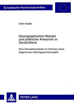 Kartonierter Einband Demographischer Wandel und politische Antworten in Deutschland von Gitte Halder