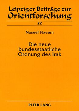 Kartonierter Einband Die neue bundesstaatliche Ordnung des Irak von Naseef Naeem
