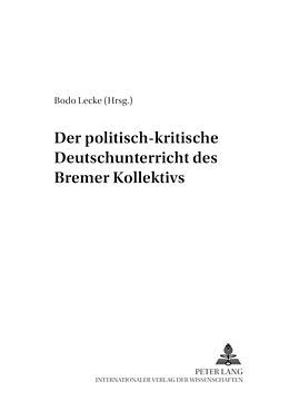 Kartonierter Einband Der politisch-kritische Deutschunterricht des «Bremer Kollektivs» von 